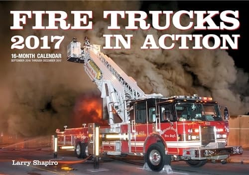 Fire Trucks in Action 2017: 16-Month Calendar September 2016 through December 2017