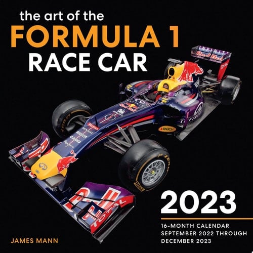 The Art of the Formula 1 Race Car 2023 16-Month Calendar - September 2022 Through December 2023