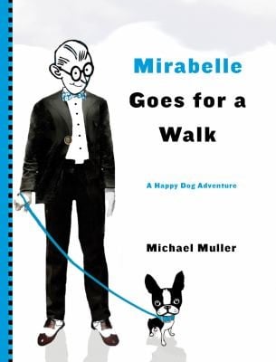 Mirabelle Goes For A Walk A Happy Dog Adventure