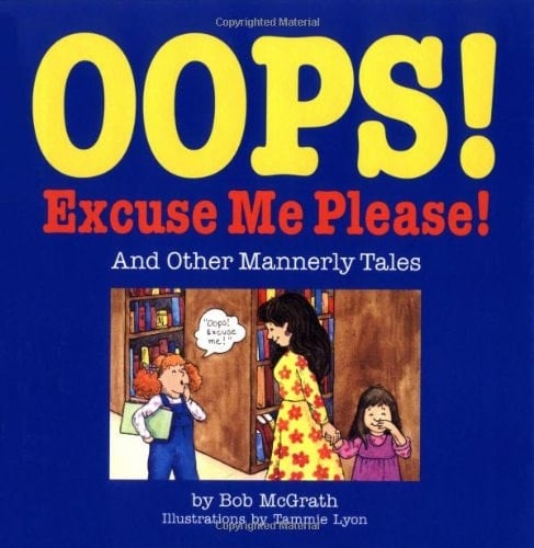 Oops! Excuse Me, Please And Other Mannerly Tales