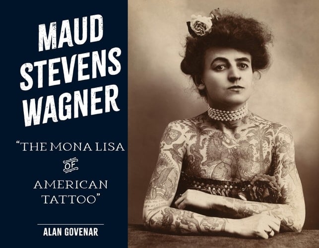 Maud Stevens Wagner The Mona Lisa of American Tattoo