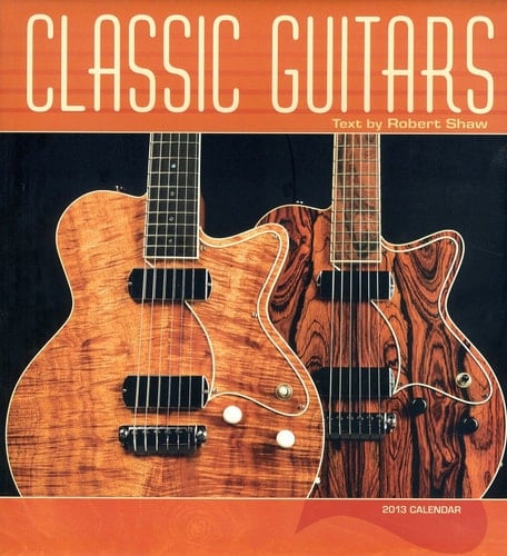 Classic Guitars 2013 Calendar