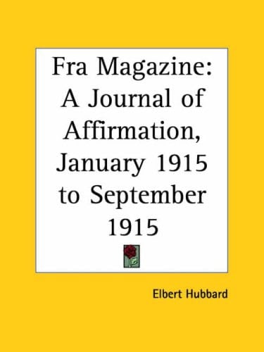 Fra Magazine: A Journal of Affirmation, January 1915 to September 1915