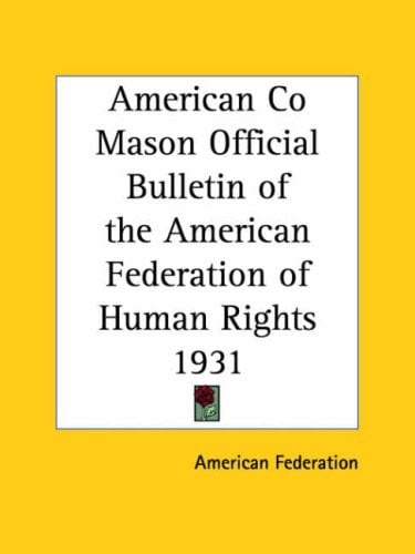 American Co Mason Official Bulletin of the American Federation of Human Rights 1931