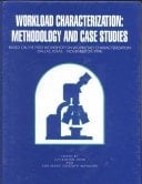 Workload Characterization : Methodology and Case Studies: Based on the First Workshop on Workload Characterization, Dallas, Texas, November 29, 1998