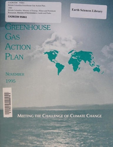British Columbia Greenhouse Gas Action Plan Meeting the Challenge of Climate Change