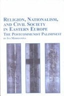 Religion, Nationalism, and Civil Society in Eastern Europe-The Post-Communist Palimpsest (Studies in Religion and Society)