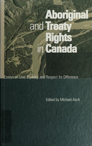 Aboriginal and Treaty Rights in Canada: Essays on Law, Equity, and Respect for Difference