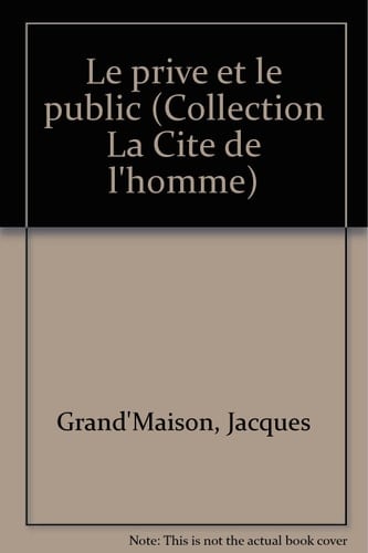 Le privé et le public (Collection La Cité de l'homme) (French Edition)