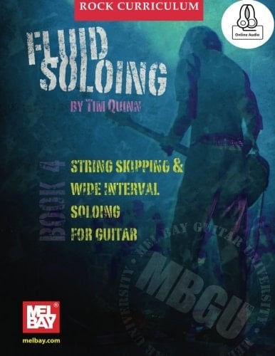 MBGU Rock Curriculum -Fluid Soloing, Book 4 String Skipping & Wide Interval Soloing for Guitar