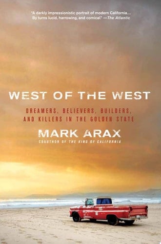 West of the West Dreamers, Believers, Builders, and Killers in the Golden State