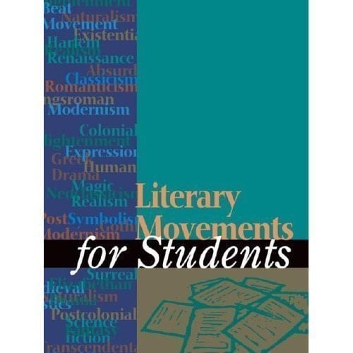 Literary Movements for Students Presenting Analysis, Context, and Criticism on Literary Movements