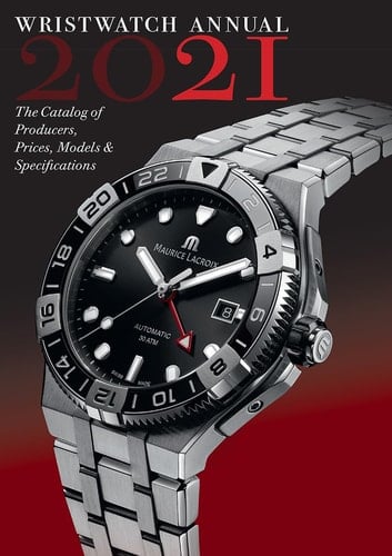 Wristwatch Annual 2021 The Catalog of Producers, Prices, Models, and Specifications