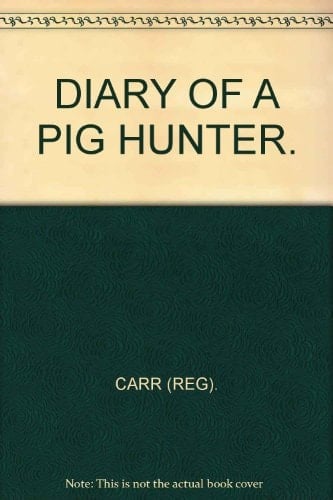 Diary of a Pig Hunter