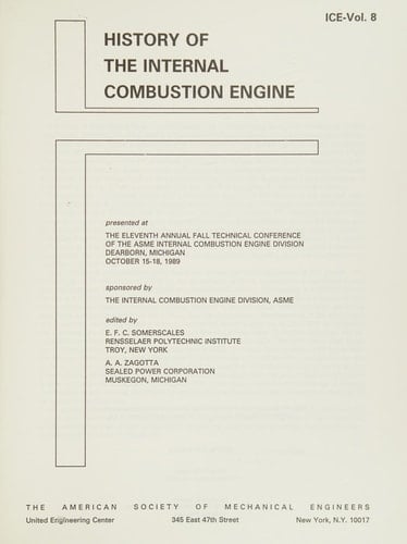History of the Internal Combustion Engine: Presented at the Eleventh Annual Fall Technical Conference of the Asme Internal Combustion Engine Division, ... October 15-18, 1989 (Ice (Series), V. 8.)