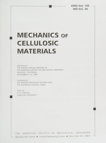Mechanics of Cellulosic Materials: Presented at the Winter Annual Meeting of the American Society of Mechanical Engineers, Anaheim, California, Novemb (MD)