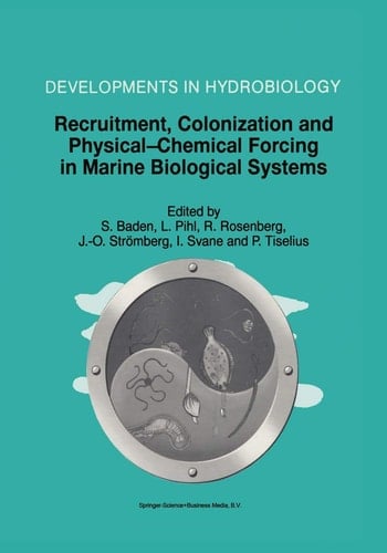 Recruitment, Colonization and Physical-Chemical Forcing in Marine Biological Systems Proceedings of the 32nd European Marine Biology Symposium, held in Lysekil, Sweden, 16–22 August 1997