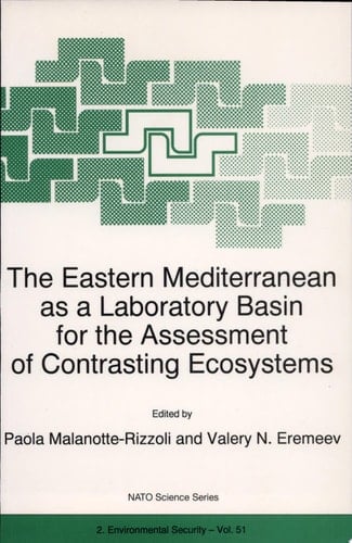 The Eastern Mediterranean as a Laboratory Basin for the Assessment of Contrasting Ecosystems