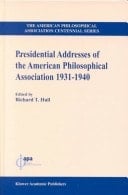 Presidential Addresses of the American Philosophical Association, 1931-1940