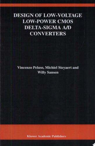 Design of Low-Voltage Low-Power CMOS Delta-Sigma A/D Converters
