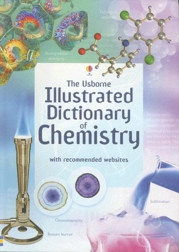 The Usborne Illustrated Dictionary of Chemistry