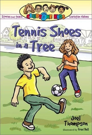 Tennis Shoes in a Tree And Other Stories That Teach Christian Values