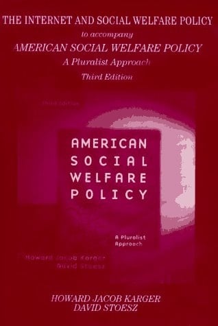 The Internet and Social Welfare Policy: A Supplement to American Social Welfare Policy : A Pluralist Approach