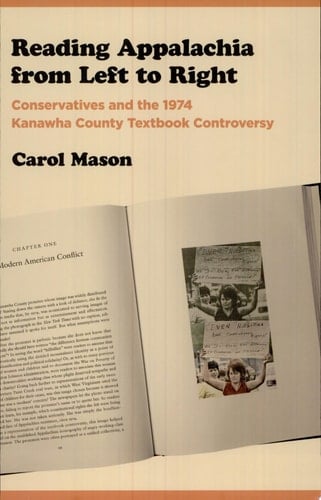 Reading Appalachia from Left to Right Conservatives and the 1974 Kanawha County Textbook Controversy