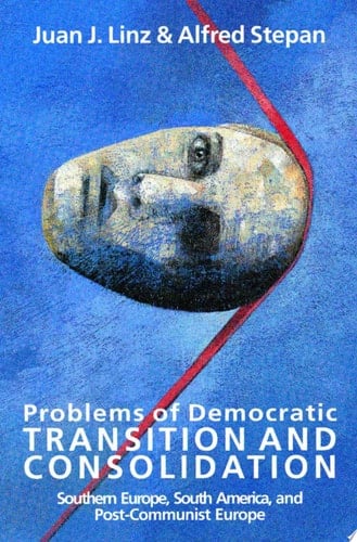 Problems of Democratic Transition and Consolidation Southern Europe, South America, and Post-Communist Europe