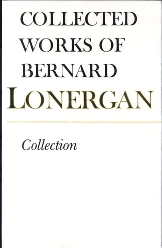 Collected Works of Bernard Lonergan: Collection