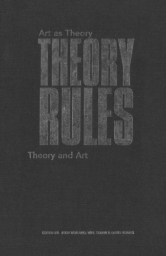 Theory Rules Art as Theory, Theory and Art