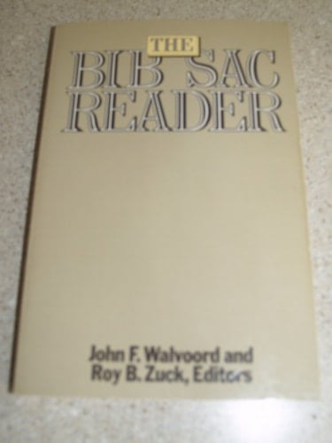 The Bib Sac Reader Commemorating Fifty Years of Publication by Dallas Theological Seminary, 1934-1983
