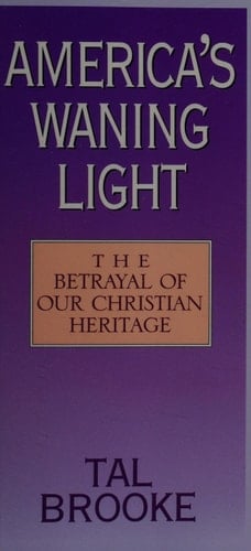America's Waning Light The Betrayal of Christian Heritage