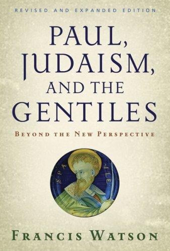 Paul, Judaism, and the Gentiles: beyond the new perspective