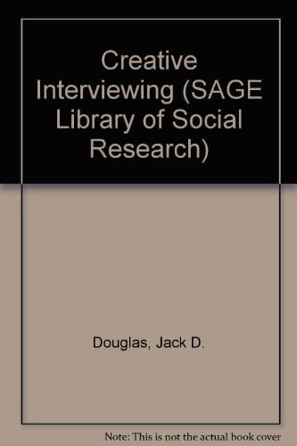 Creative Interviewing (SAGE Library of Social Research)