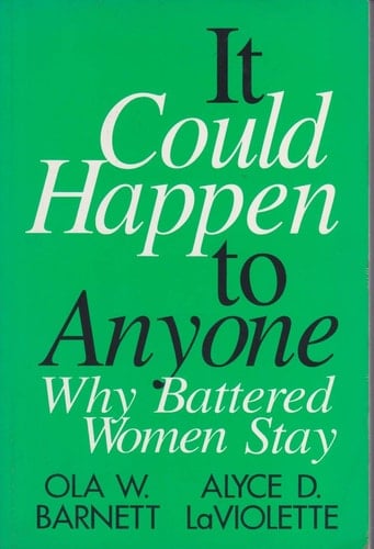It Could Happen to Anyone: Why Battered Women Stay