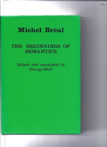 The Beginnings of Semantics Essays, Lectures and Reviews
