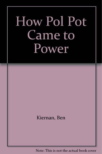 How Pol Pot Came to Power