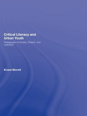 Critical literacy and urban youth: pedagogies of access, dissent, and liberation