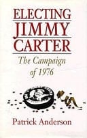 Electing Jimmy Carter The Campaign of 1976