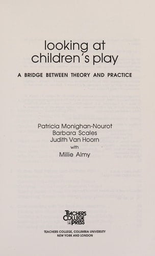 Looking at Children's Play A Bridge Between Theory and Practice