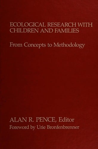 Ecological Research With Children and Families: From Concepts to Methodology