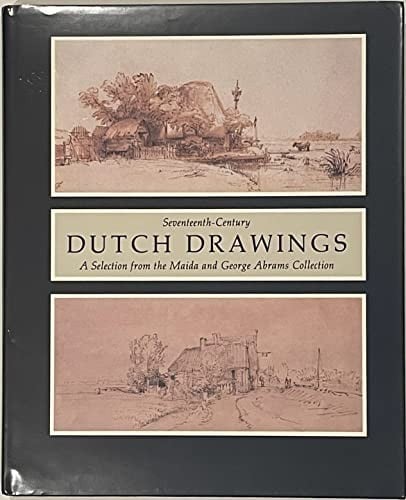Seventeenth-Century Dutch Drawings: A Selection from the Maida and George Abrams Collection (Library of American Art)
