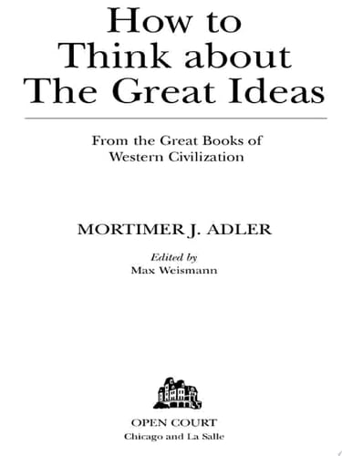 How to Think about the Great Ideas From the Great Books of Western Civilization