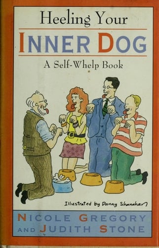 Heeling Your Inner Dog A Self-whelp Book