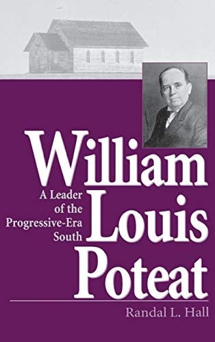 William Louis Poteat A Leader of the Progressive-Era South