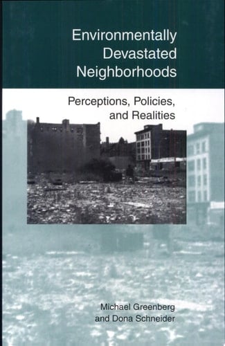 Environmentally Devastated Neighborhoods Perceptions, Policies, and Realities