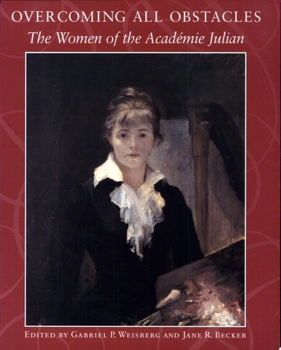 Overcoming All Obstacles The Women of the Académie Julian