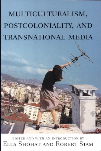 Multiculturalism, Postcoloniality, and Transnational Media