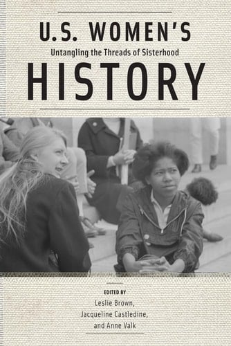 U.S. Women's History Untangling the Threads of Sisterhood